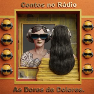 Contos no Rádio - AS Dores de Dolores.