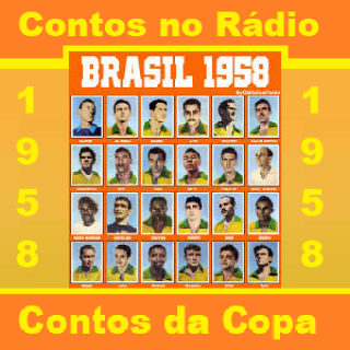 Contos no Rádio - Contos da Copa 1958.