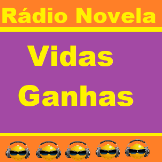 Rádio-Novela - Vidas Ganhas.