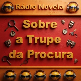 Radio Novela - Sobre a Trupe da Procura Radiodocumentario.