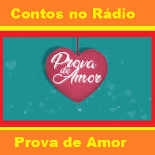 Contos no Rádio - Prova de Amor.