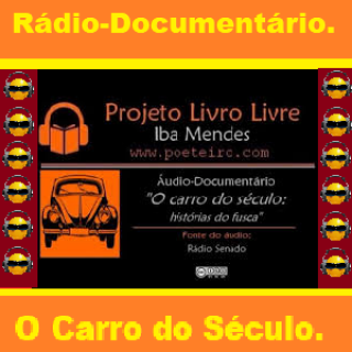 RADIO DOCUMENTARIO -  O carro do seculo  historias do FUSCA .