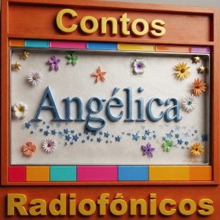 Contos Rádiofônicos - Angélica