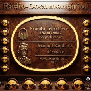 RADIO DOCUMENTARIO  Manuel Bandeira   Memorias  Audio