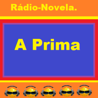 Rádio Novela - A Prima.